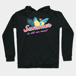 Summer is all we need! Hoodie